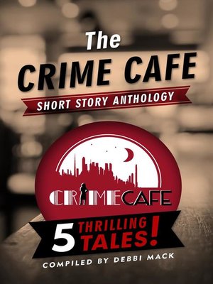 cover image of The Crime Cafe Short Story Anthology